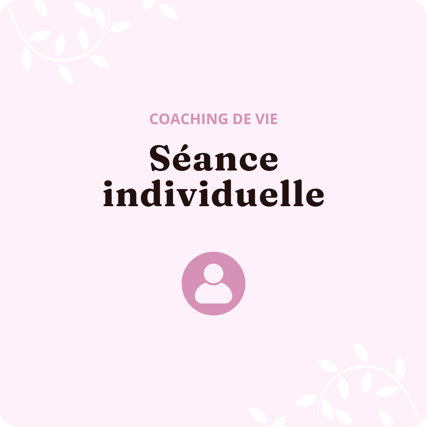 Séance individuelle – Coaching de vie