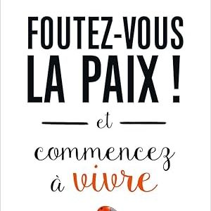 Fabrice Midal nous propose de nous foutre la paix
